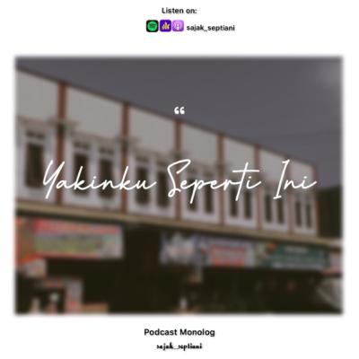 Eps.32 - Yakinku Seperti Ini || Podcast Sajak Septiani (poetry by Lale Desi Ayu Lestari)