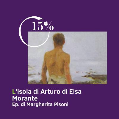 15% L'isola di Arturo di Elsa Morante