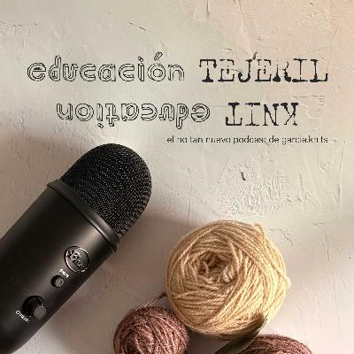 Ep 1. Maneras de Tejer ❣ Educación Tejeril