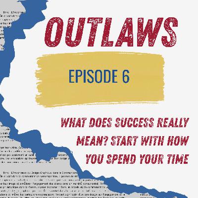 What Does Success Really Mean? Start With How You Spend Your Time