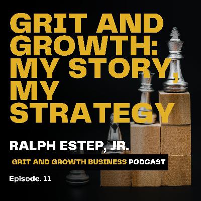 Grit and Growth: My Story, My Strategy Grit and Growth: My Story, My Strategy