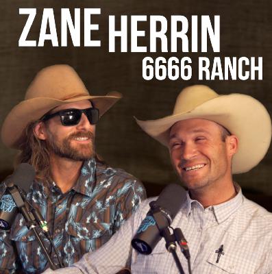 Zane Herrin 6666 Cowboy - Rodeo Time Podcast 284 Zane Herrin 6666 Cowboy - Rodeo Time Podcast 284