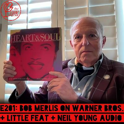 E201: Bob Merlis on Warner Bros. + Little Feat + Neil Young audio