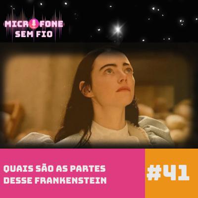 #41 - Quais são as partes desse Frankenstein