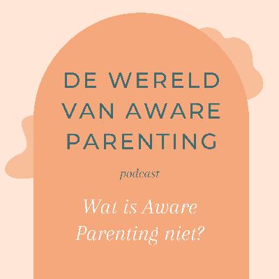 2 wat is aware parenting niet?