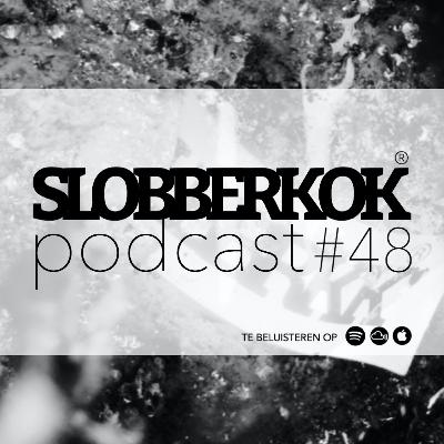 SLOBBERKOK podcast #48 SLOBBERKOK podcast #48