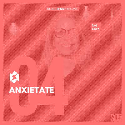 ANXIETATE, COPILĂRIE, PĂRINȚI, VINDECARE ȘI RELAȚII cu Psihoterapeut Neli Ghiță | S05 EP04