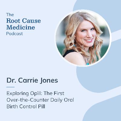 Exploring Opill: The First Over-the-Counter Daily Oral Birth Control Pill with Dr. Carrie Jones Exploring Opill: The First Over-the-Counter Daily Oral Birth Control Pill with Dr. Carrie Jones