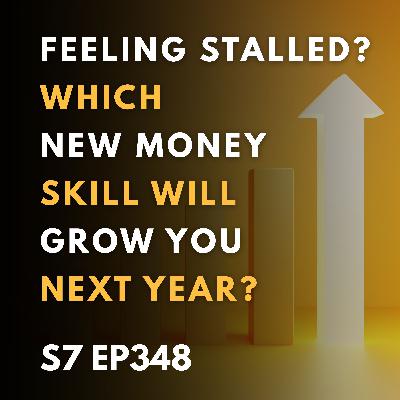 Feeling Stalled? Which New Money Skill Will Grow You Next Year? Feeling Stalled? Which New Money Skill Will Grow You Next Year?