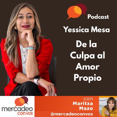 De la culpa al amor propio con Yessica Mesa