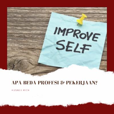 Apa beda profesi & pekerjaan? Apa beda profesi & pekerjaan?