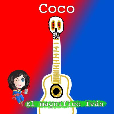 [Spoilers] Coco y El magnífico Iván