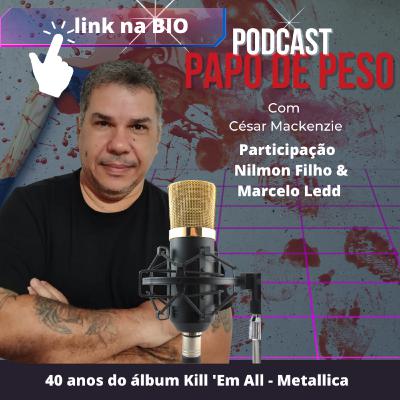 Papo de Peso - 40 anos do álbum Kill 'Em All - Metallica Papo de Peso - 40 anos do álbum Kill 'Em All - Metallica