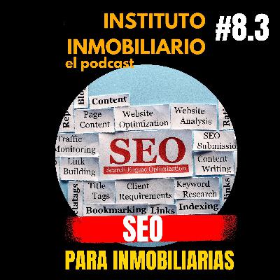 SEO para inmobiliarias | #8.3 El podcast de los bienes raíces SEO para inmobiliarias | #8.3 El podcast de los bienes raíces