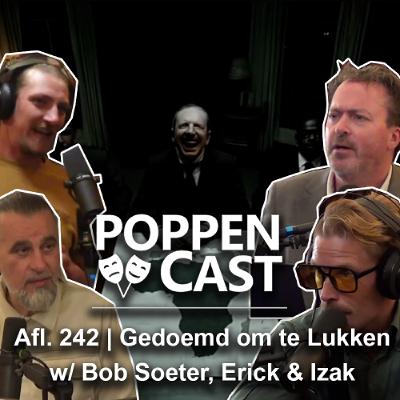 #242 | Gedoemt om te lukken w/ Bob Soeter, Erick & Izak