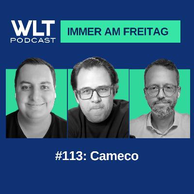 WLT #113 Deep Dive: Cameco