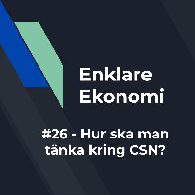 #26 - Hur ska man tänka kring CSN?