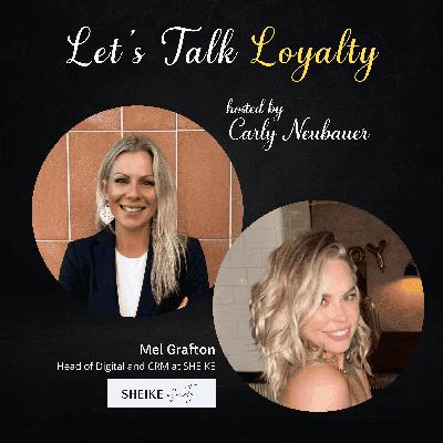 SHEIKE Society & the Art of Customer-Centric Loyalty with Mel Grafton (#715) SHEIKE Society & the Art of Customer-Centric Loyalty with Mel Grafton (#715)
