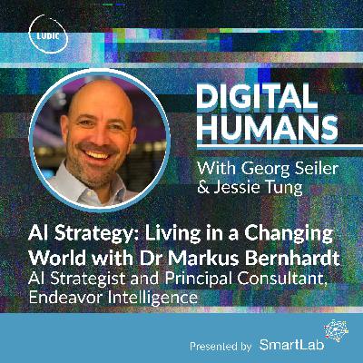 S3 Ep5: AI Strategy: Living in a Changing World with Dr Markus Bernhardt