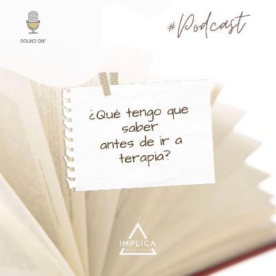 ¿Qué tengo que saber antes de ir a terapia?