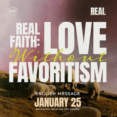 Real Faith Loves Without Favoritism | Paul Tan-Chi Real Faith Loves Without Favoritism | Paul Tan-Chi