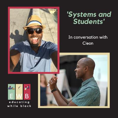 'Systems and Students’, a conversation with Cleon.