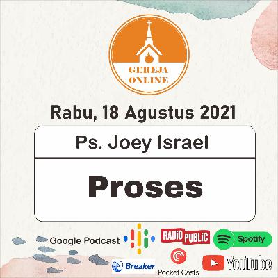 Proses - Ps. Joey Israel | Ibadah Harian Rabu, 18 Agustus 2021