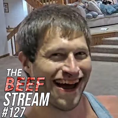 Luke Is Best Girl | The BEEF STREAM #127