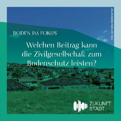 #21 BODEN IM FOKUS: Welchen Beitrag kann die Zivilgesellschaft zum Bodenschutz leisten?