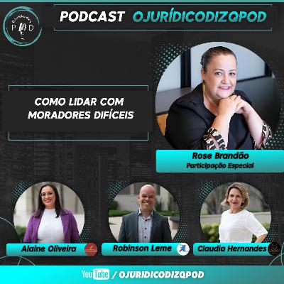 Como Lidar com Moradores Difíceis | com Rose Brandão | EP64