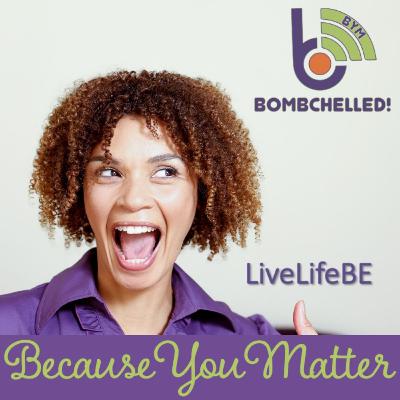 LiveLifeBE From muddled and puzzled, to fulfilling and freeing Mindset Matters Lets Get BOMBCHELLED! with Chelle Verite