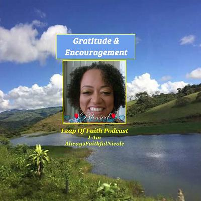 Episode 67: Gratitude & Encouragement 🙏 ❤️