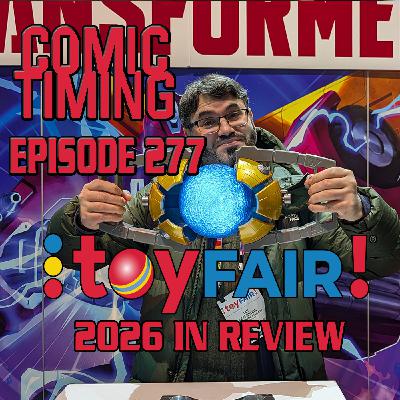 Episode 277 - Toy Fair 2026 In Review Episode 277 - Toy Fair 2026 In Review