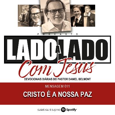011 | CRISTO É A NOSSA PAZ
