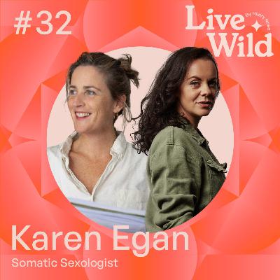 #32 Karen Egan - Somatic Sexologist