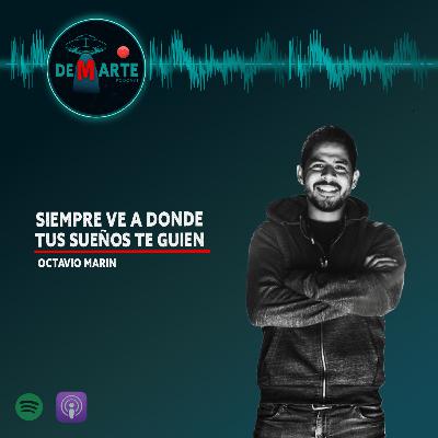 10 | SIEMPRE VE A DONDE TUS SUEÑOS TE GUIEN | OCTAVIO MARIN