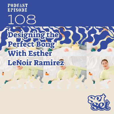 Ep. 108 | Modern Bong Design for Women Who Smoke