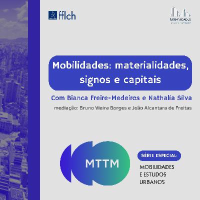 #127 - Mobilidades: materialidades, signos e capitais