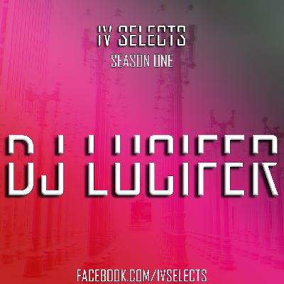 IV Selects S01E05: DJ Lucifer IV Selects S01E05: DJ Lucifer