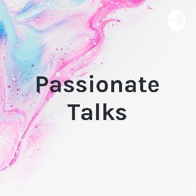 Passionate Talks with Kofi Anyemedu