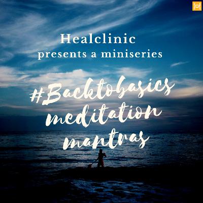 S02 Episode 0: Secret to Consistent Meditation - #BacktoBasics - Meditation Mantras