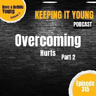 Overcoming Hurt Part 2