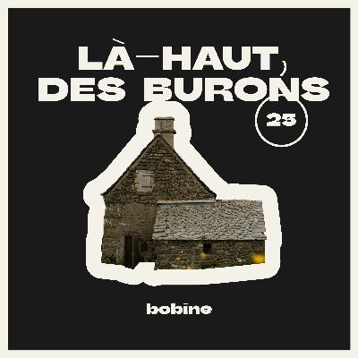 #25 | Là-haut, des burons