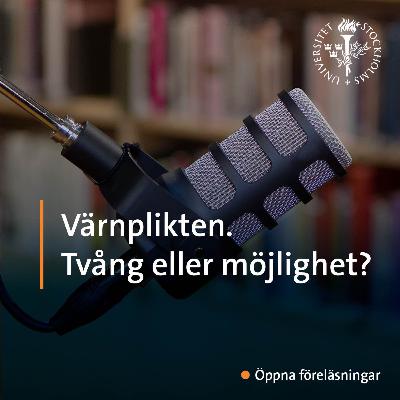 Värnplikten. Tvång eller möjlighet?