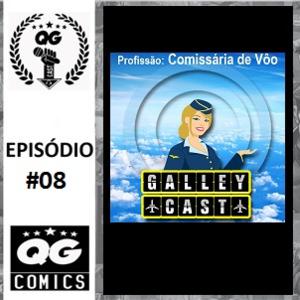 #08 QG CAST - Profissão Comisário de Vôo - Galley Cast #08 QG CAST - Profissão Comisário de Vôo - Galley Cast