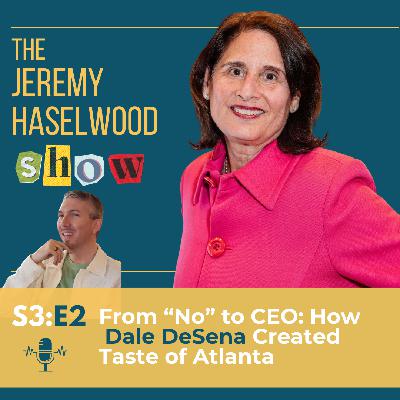 S3:E2 | From "NO" to "CEO": How Dale DeSena Created Taste of Atlanta
