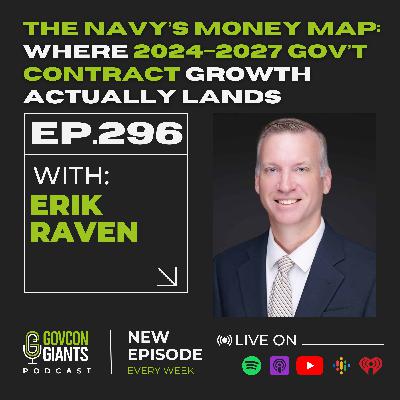 296: $260B Navy, 100,000 Jobs: The Government Contract Gold Rush (Before It's Gone) with Erik Raven