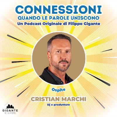 CONNESSIONI • Ospite | CRISTIAN MARCHI