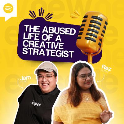 Episode 5: The Abused Life of Creative Strategists by Rez