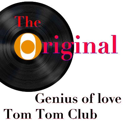 Episode 3: Genius of Love by Tom Tom Club